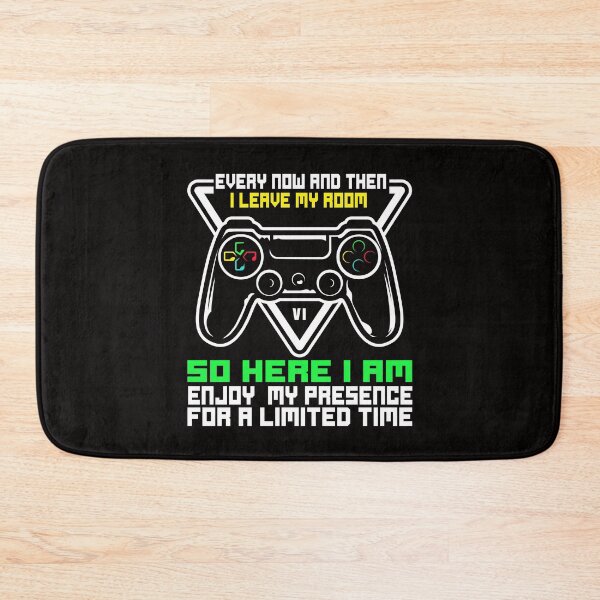 Item preview, every now and then i leave my room so here i am enjoy my presence for a limited time Funny Gaming Gamer designed and sold by NewAdventure.