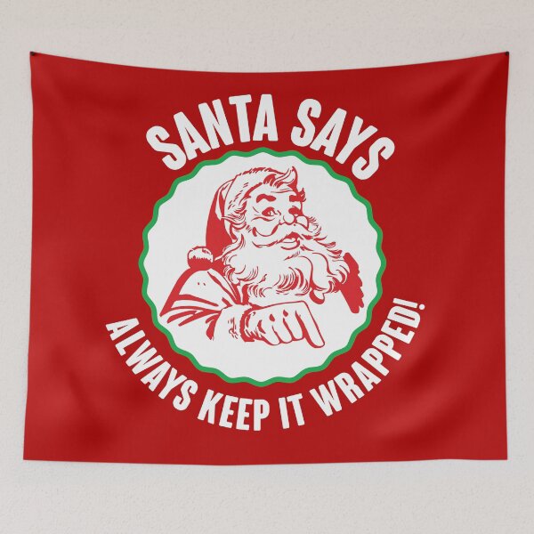 Item preview, Santa Says Always Keep It Wrapped! designed and sold by kjanedesigns.