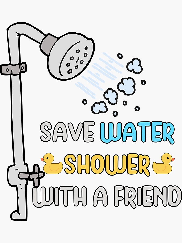 Save Water Shower With A Friend Meme Funny Bathroom Sticker For Sale By Ghostoo Redbubble