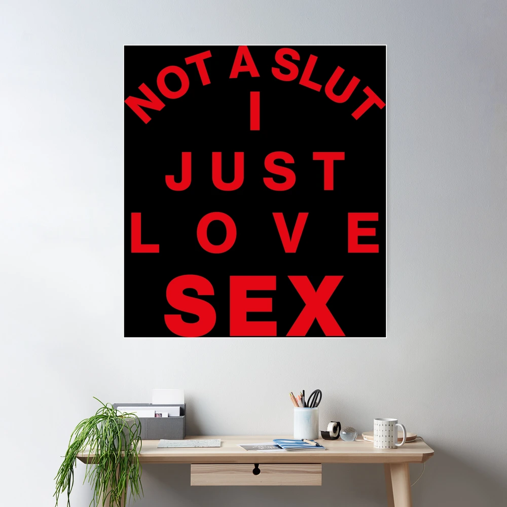 NOT A SLUT I JUST LOVE SEX| FUNNY SEXY GIFT FOR GIRLS| ONLY FANS| FUNNY  SEXY