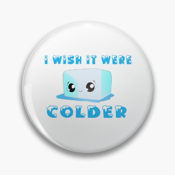 Item preview, I Wish it Were Colder designed and sold by IM Hunter.