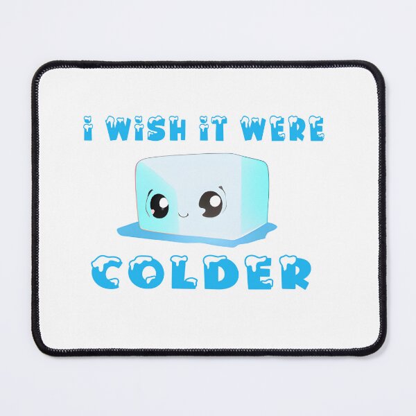 Item preview, I Wish it Were Colder designed and sold by IM Hunter.