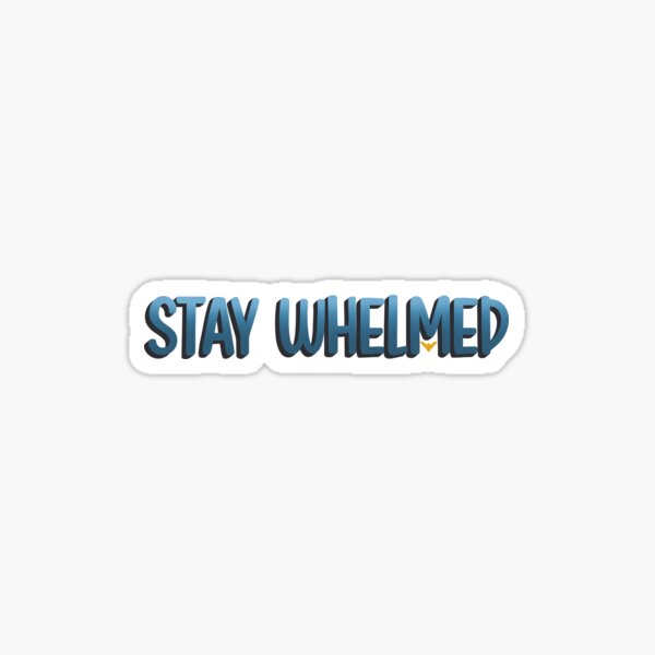 Item preview, Stay Whelmed designed and sold by art-by-bec.