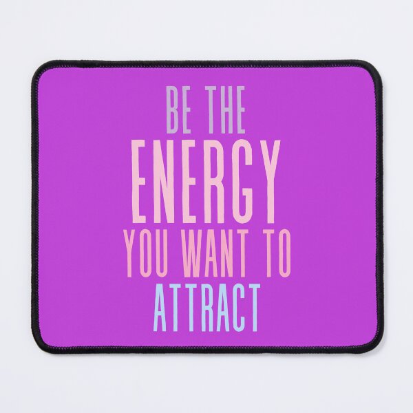 Item preview, Be The Energy You Want To Attract 3 designed and sold by Gilyglo.