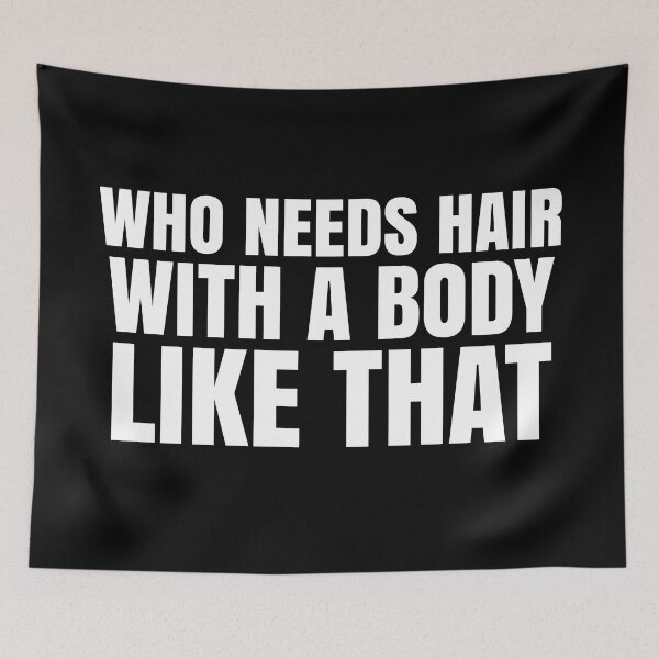 Item preview, Who Needs Hair With A Body Like That designed and sold by EnzoVectorism.