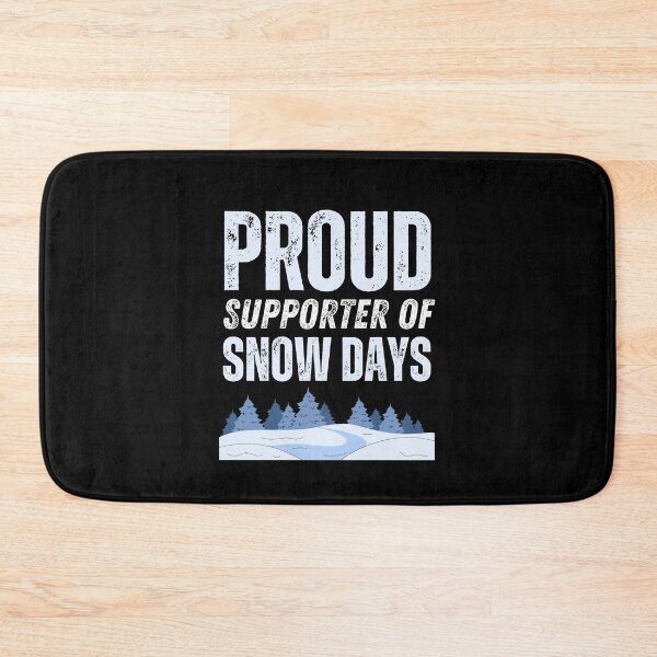 Item preview, Proud Supporter Of Snow Days designed and sold by AmberSiraj.