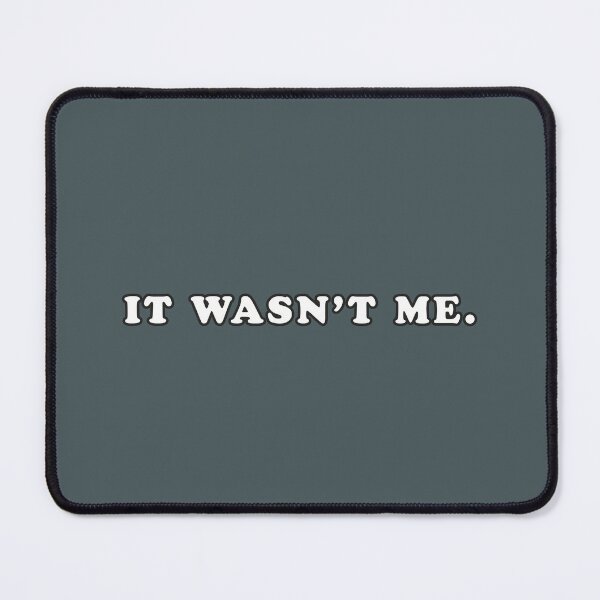Item preview, It Wasn't Me. designed and sold by Christopher McGuire.