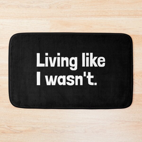 Item preview, Living like I wasn't - Life quote designed and sold by EnzoVectorism.