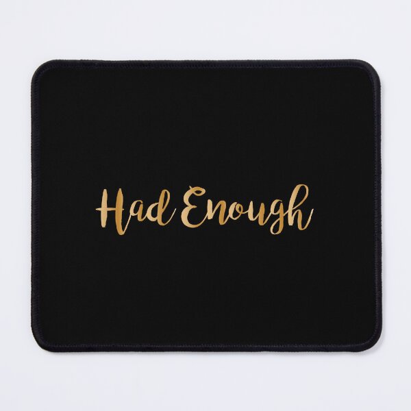 Item preview, had enough quote black and white designed and sold by artsimo.