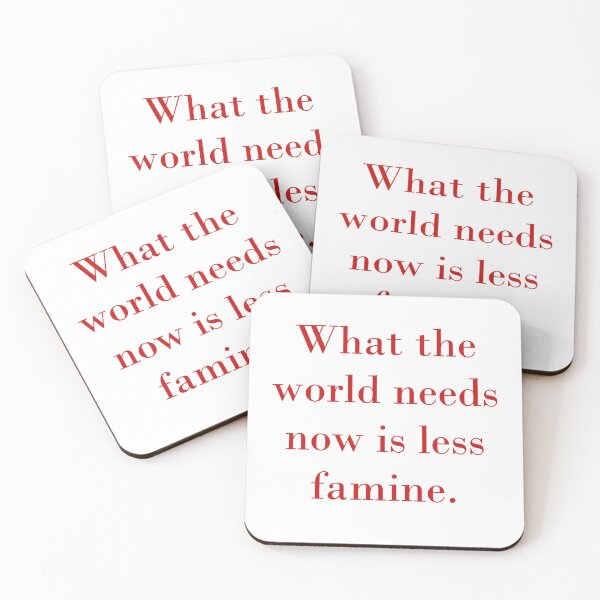 Item preview, What The World Needs Now Is Less Famine designed and sold by CrankyOldDude.