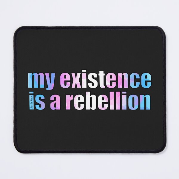 Item preview, My Existence Is A Rebellion designed and sold by Art by Veya.