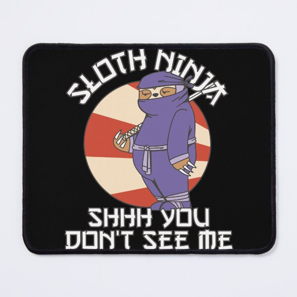 Item preview, Funny Sloth Ninja "Shhhh You Don't See Me" Ninja Sloth  designed and sold by Designs-By-Zar.