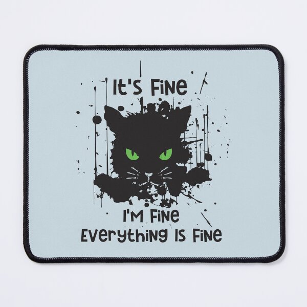 Item preview, It's fine, I'm fine, Everything is fine. Im fine Funny cat designed and sold by Rajan Supal.