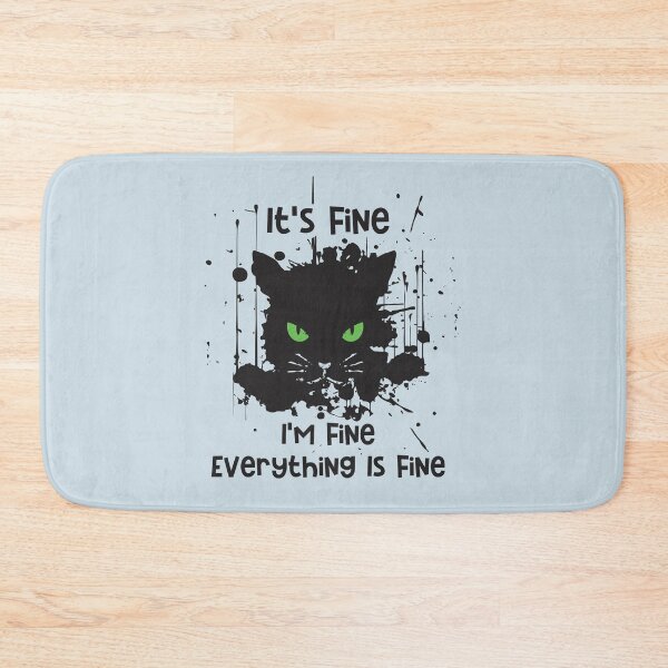 Item preview, It's fine, I'm fine, Everything is fine. Im fine Funny cat designed and sold by Rajan Supal.