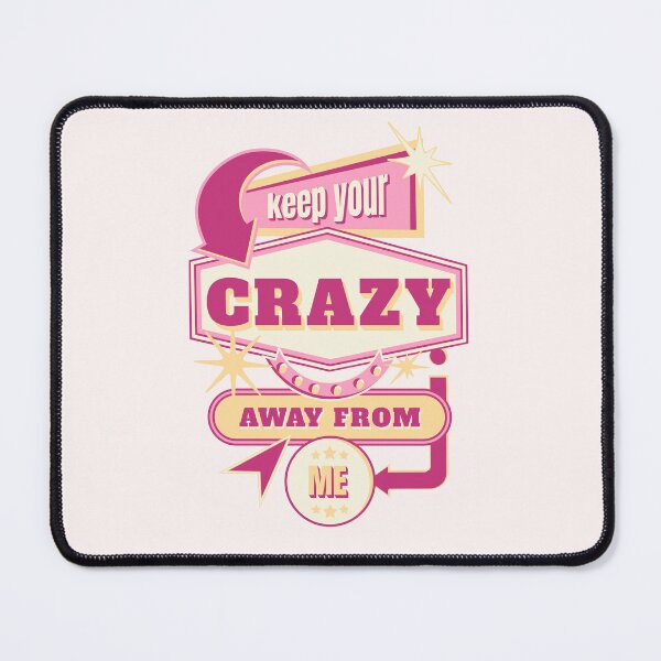 Item preview, Keep your Crazy Away From Me designed and sold by BobbyRocks.