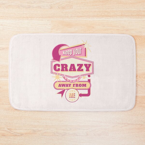 Item preview, Keep your Crazy Away From Me designed and sold by BobbyRocks.