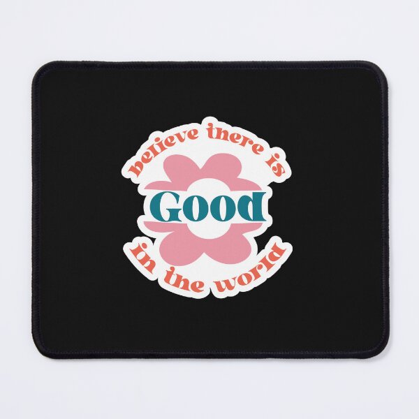 Item preview, Believe There Is Good In The World designed and sold by Jumbodeals.