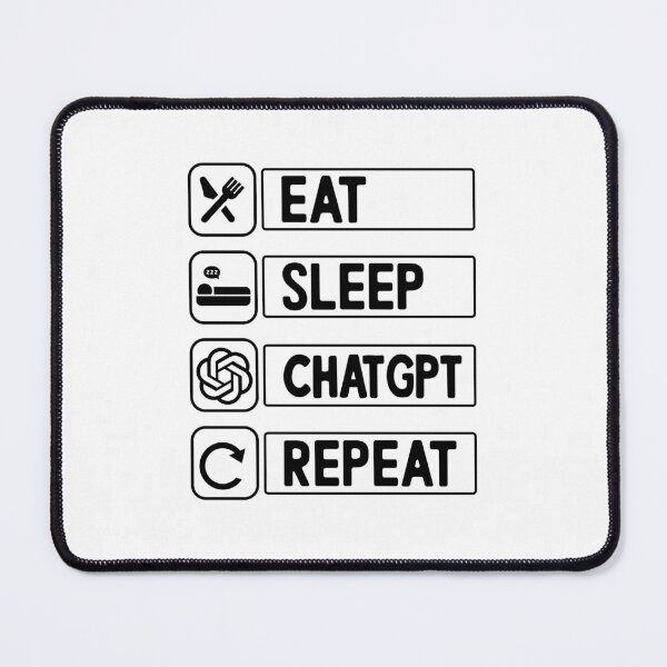 Item preview, Eat Sleep ChatGPT Repeat designed and sold by Nepaz-Designs.