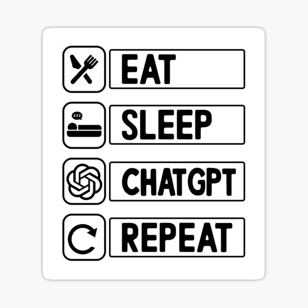Item preview, Eat Sleep ChatGPT Repeat designed and sold by Nepaz-Designs.