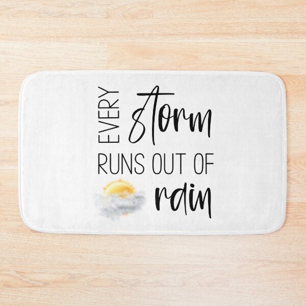 Item preview, Every Storm Runs Out Of Rain designed and sold by Martini-Four.