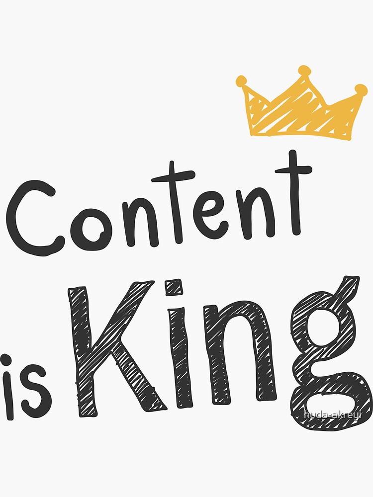 "Content Is King" Sticker for Sale by hudaakreyi Redbubble