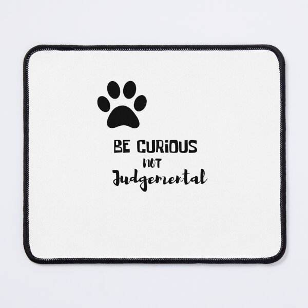 Item preview, Be Curious Not Judgmental designed and sold by SmartCastle.