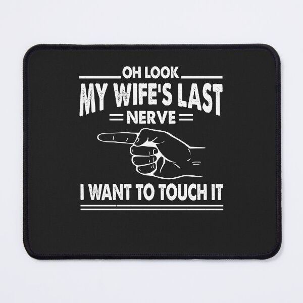 Item preview, Oh Look My Wife's Last Nerve I Want To Touch it Fun Husband designed and sold by Sofia Stor ⭐⭐⭐⭐⭐.