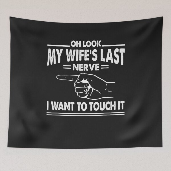 Item preview, Oh Look My Wife's Last Nerve I Want To Touch it Fun Husband designed and sold by Sofia Stor ⭐⭐⭐⭐⭐.
