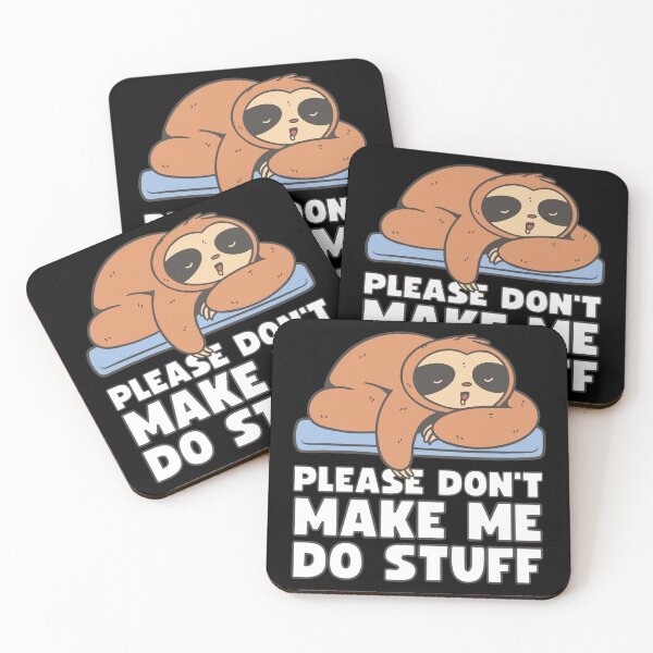 Item preview, Funny Sloth "Please Don't Make Me Do Stuff" Lazy Sloth designed and sold by Designs-By-Zar.