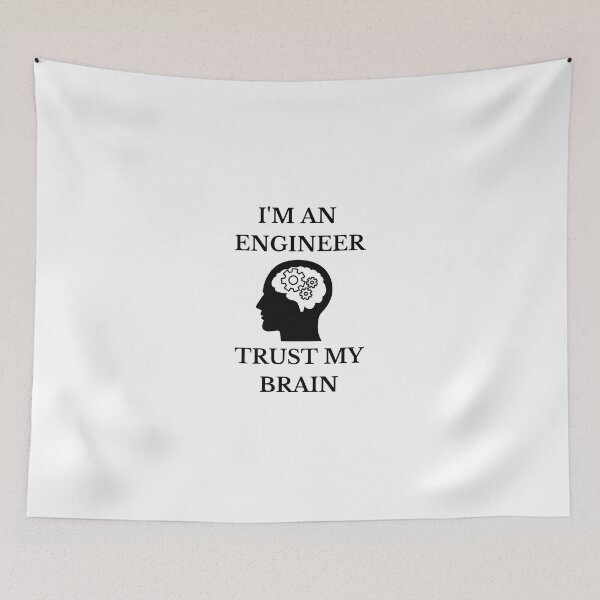 Item preview, I'm an engineer, trust my brain. designed and sold by Design Kingdom.