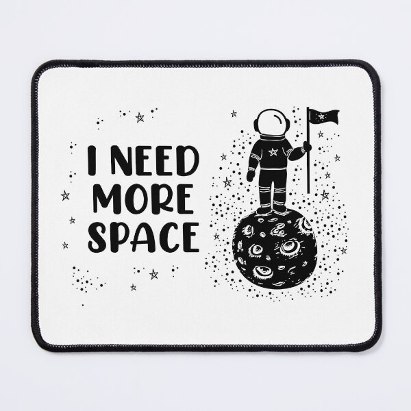 Item preview, I Need More Space designed and sold by Venus Complete.