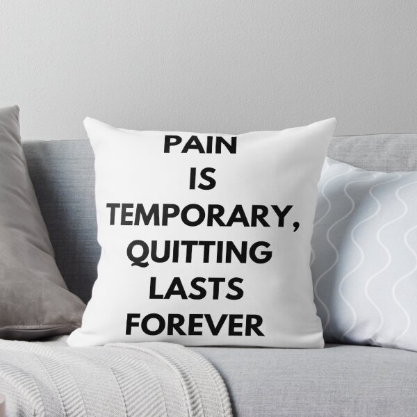 Item preview, Pain temporary, quitting lasts forever designed and sold by Design Kingdom.