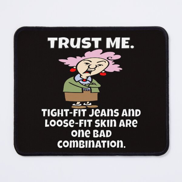 Item preview, Senior Citizen Funny Humor Trust Me. Tight-Fit Jeans And Loose-Fit Skin designed and sold by fantasticdesign.