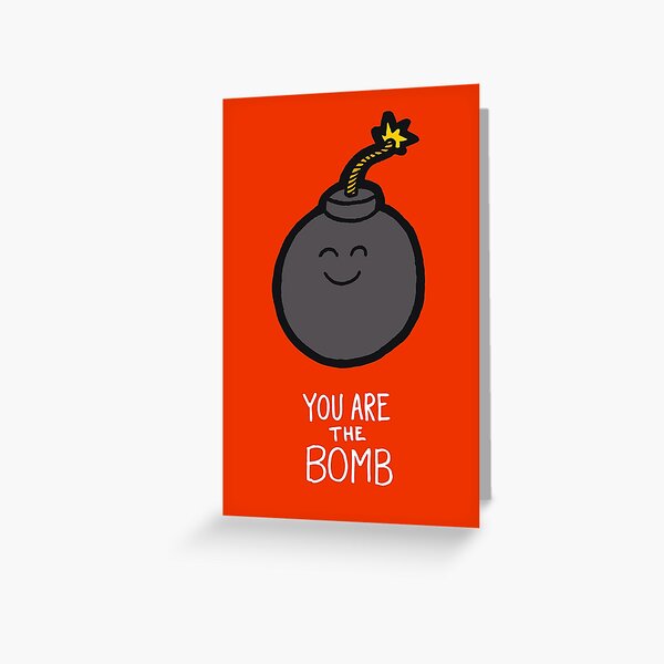 you-are-the-bomb-greeting-card-for-sale-by-evannave-redbubble