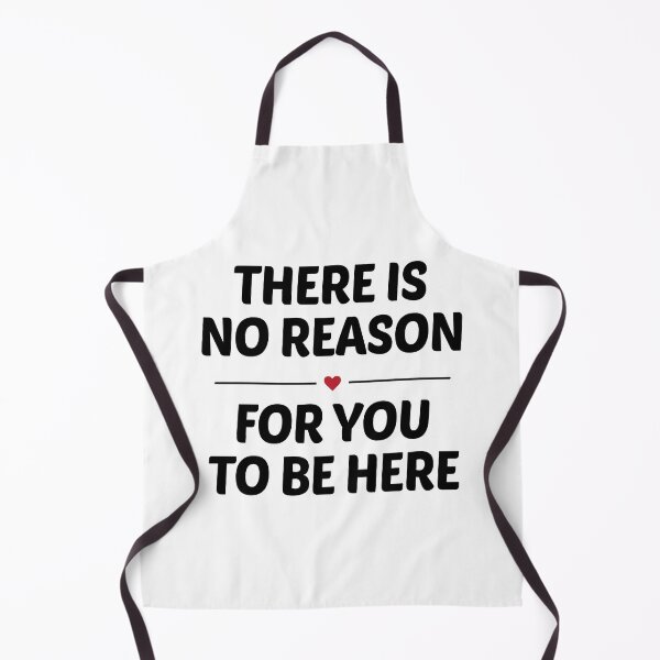 Item preview, There's No Reason For You To Be Here designed and sold by Venus Complete.