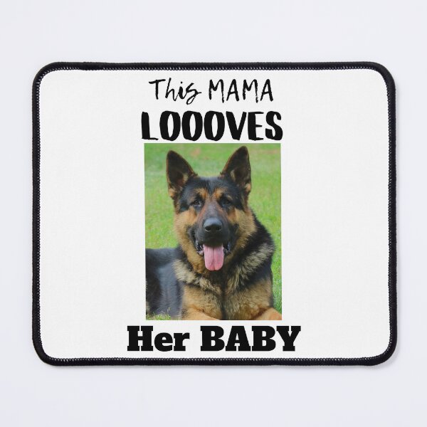 Item preview, This Mama Loooves Her Baby German Shepherd designed and sold by GermanShepMan.