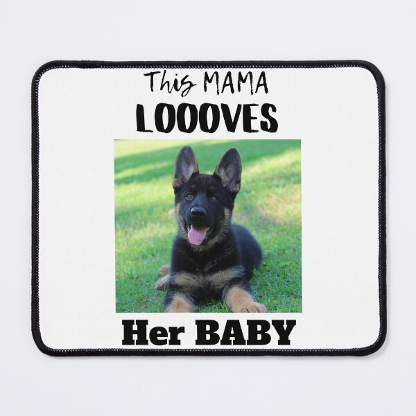 Item preview, This Mama Loooves Her Baby German Shepherd designed and sold by GermanShepMan.