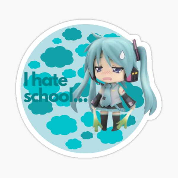 Item preview, Hatsune Miku sticker (I hate school) designed and sold by sh3w0lff.