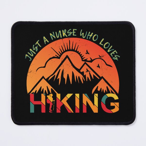 Item preview, Surgical Nurse Quotes, Just a Nurse Who Loves Hiking designed and sold by GrumpyFella.