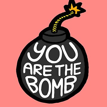 Artwork thumbnail, You are the Bomb! by evannave