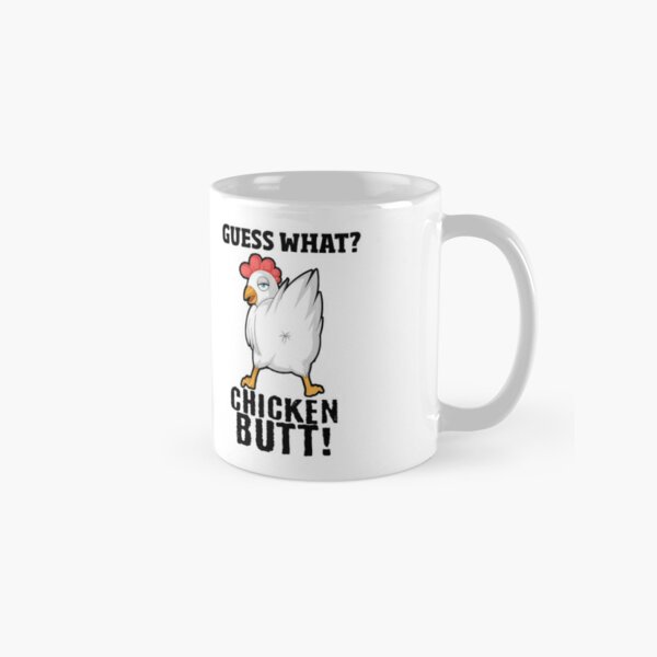 Guess What Chicken Butt  Coffee Mug for Sale by LordAudes