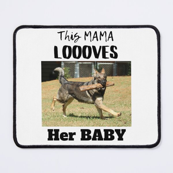 Item preview, This Mama Loooves Her Baby German Shepherd designed and sold by GermanShepMan.