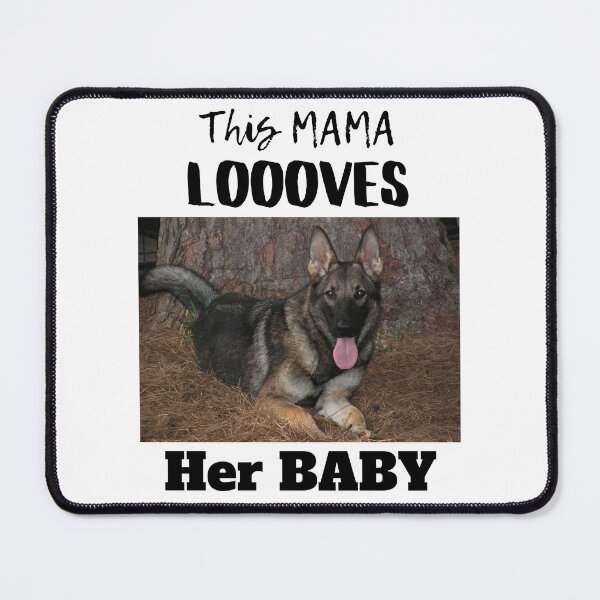 Item preview, This Mama Loooves Her Baby German Shepherd designed and sold by GermanShepMan.