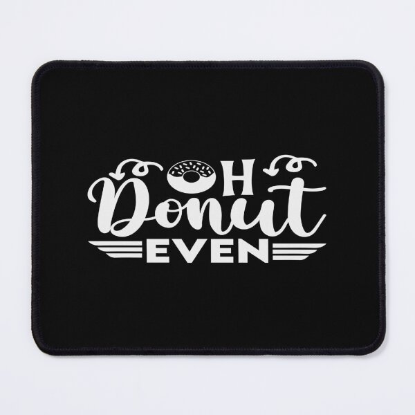 Item preview, Oh Donut Even designed and sold by phassystore.
