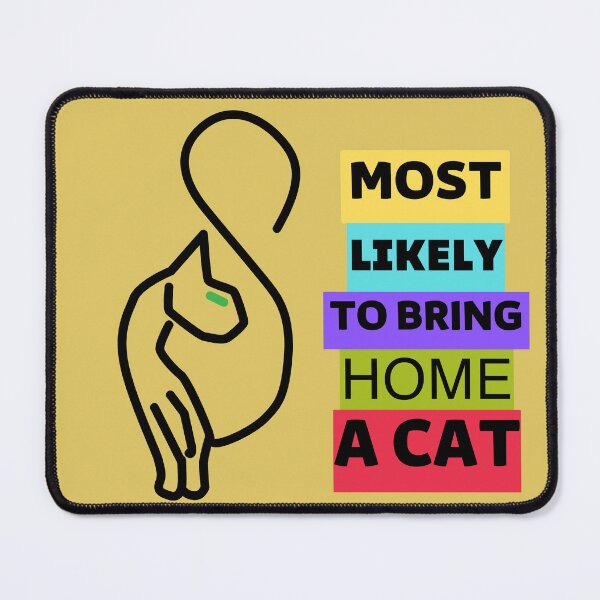 Item preview, Copy of Copy of Most Likely To Bring Home A Cat lovely cat lovers Essential designed and sold by ZERO9968.