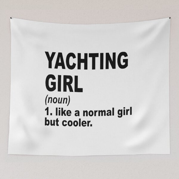 Item preview, Yachting girl Definition,Yachting Girl Like A Normal Girl But Cooler designed and sold by Dogs Geeky⭐⭐⭐⭐⭐.