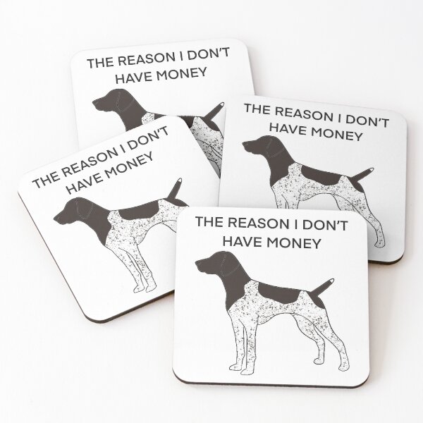 Item preview, THE REASON I DON’T HAVE MONEY Liver GSP designed and sold by Horsequeenozie.