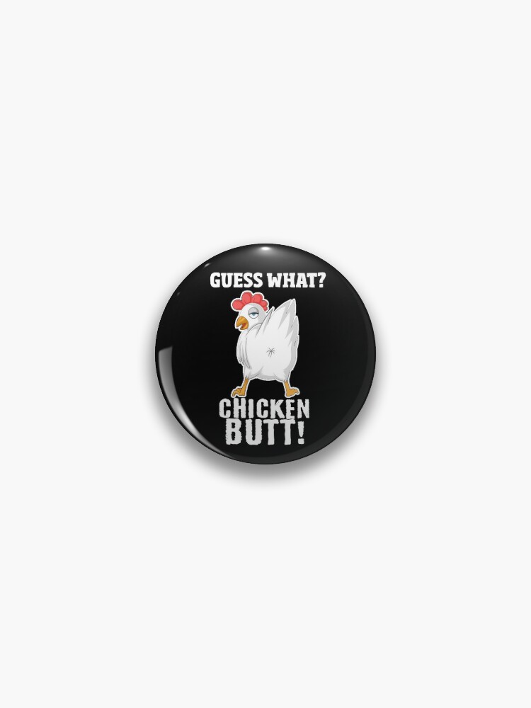 Guess What? Chicken Butt  Magnet for Sale by LordAudes