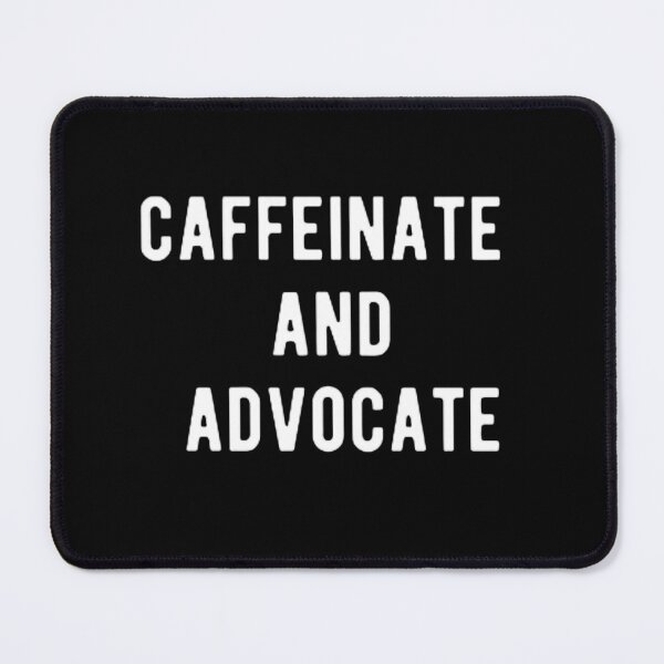 Item preview, Caffeinate And Advocate designed and sold by mystylecorner.