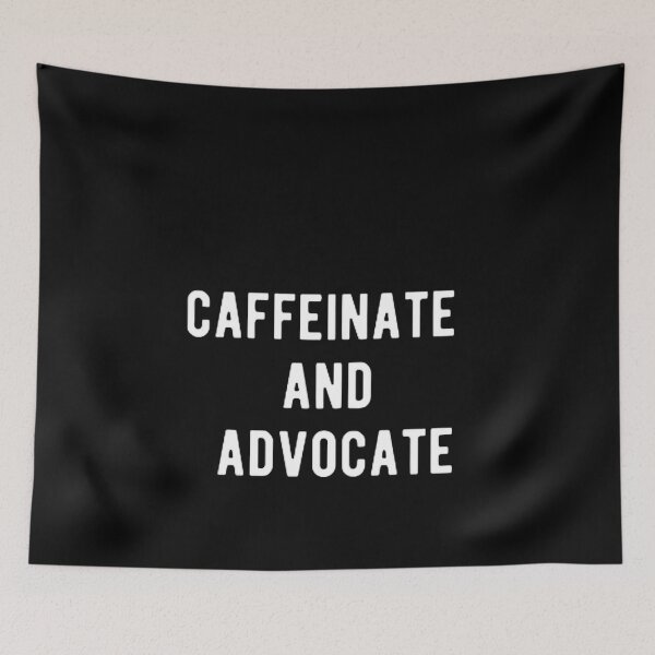 Item preview, Caffeinate And Advocate designed and sold by mystylecorner.